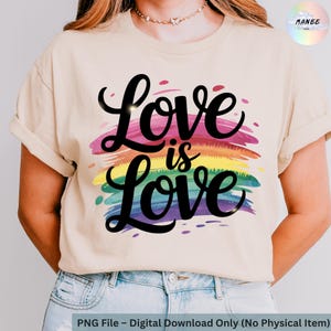 Love is Love LGBT Pride Sublimation Design,Rainbow Pride PNG,LGBTQ Digital Download,Equality Clipart,Cricut File,Pride Month Shirt Design