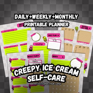 May include: A collection of printable planner pages with a spooky ice cream theme. The pages include sections for daily, weekly, and monthly planning, with neon green and pink accents. Text includes "Creepy Ice Cream Self-Care" and "Printable Planner."