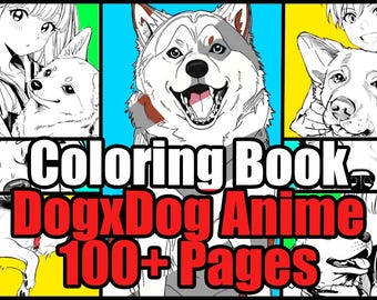 Coloring Book DogxDog Anime 100+ Pages