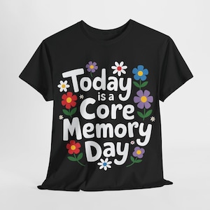 Today Is a Core Memory Day Digital Art | Niedliches Blumenzitat Design | Gesunde Sublimation Herunterladen | Retro Happy Vibes PNG | Sofort-Datei
