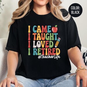 Vine, enseñé, amé, me jubilé PNG / Letra de burbuja brillante TeacherLife Descarga digital / Lindo diseño de sublimación de jubilación de maestro