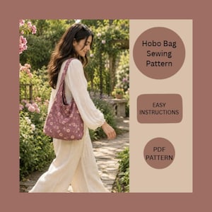 May include: A hobo bag sewing pattern featuring a mauve fabric with a white floral print. The text on the right side reads: Hobo Bag Sewing Pattern, EASY INSTRUCTIONS, and PDF PATTERN. The bag has a single shoulder strap.
