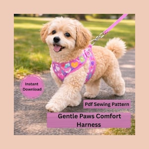 May include: A small, light brown dog wearing a pink harness with heart and flower designs, attached to a pink leash. The harness is labeled "Gentle Paws Comfort Harness" and the image includes the text "Instant Download" and "Pdf Sewing Pattern".