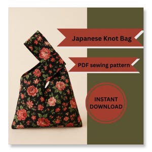 May include: A black Japanese knot bag with a floral pattern of red and pink roses and green leaves. The bag has a unique handle design. Text on the image reads "Japanese Knot Bag", "PDF sewing pattern", and "INSTANT DOWNLOAD".
