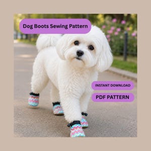 May include: A white dog wearing four small boots with a colorful chevron pattern. The boots have black trim and adjustable toggles. Text on the image reads: Dog Boots Sewing Pattern, INSTANT DOWNLOAD, and PDF PATTERN.