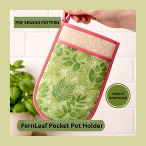 May include: A quilted pot holder with a green fern leaf pattern, a beige top section, and pink trim. The text "PDF SEWING PATTERN" and "INSTANT DOWNLOAD" are visible. The text "FernLeaf Pocket Pot Holder" is also displayed.