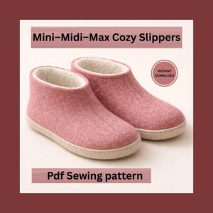 May include: Two pink Mini-Midi-Max Cozy Slippers with a white interior and a beige sole. The image includes the text "Mini-Midi-Max Cozy Slippers", "Instant Download", and "Pdf Sewing pattern".