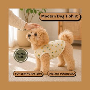 Könnte beinhalten: Ein cremefarbenes Hunde-T-Shirt mit einem kleinen gelben Blumenmuster. Das Bild enthält den Text Modern Dog T-Shirt, XS-XXL SIZE, PDF SEWING PATTERN und INSTANT DOWNLOAD. Das Kleidungsstück wird von einem kleinen, hellbraunen, flauschigen Hund getragen.