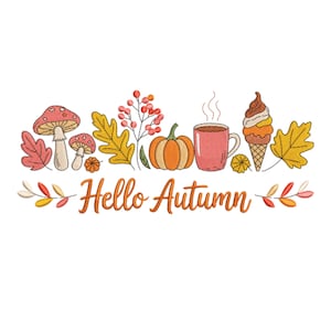 Puede incluir: Un diseño bordado con elementos otoñales. Incluye setas, hojas, una calabaza, una taza de bebida caliente y un helado. La frase "Hello Autumn" está escrita en naranja.
