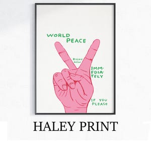 David Shrigley - World Peace Right Now, Quirky Wall Art, Pop Art Decor, Funny Poster, Contemporary Home Gallery, Humorous Decor, Art