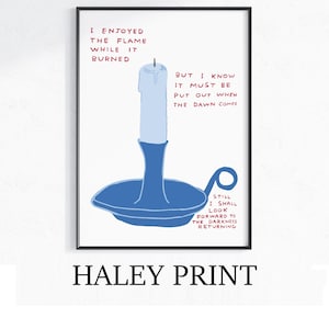 David Shrigley - I Enjoyed The Flame, Quirky Wall Art, Pop Art Decor, Funny Poster, Contemporary Home Gallery, Humorous Decor, Art