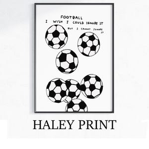David Shrigley - Football, Quirky Wall Art, Pop Art Decor, Funny Poster, Contemporary Home Gallery, Humorous Decor, Art