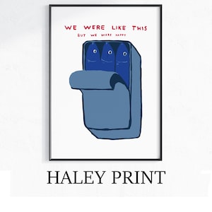 David Shrigley - We Were Like This, Quirky Wall Art, Pop Art Decor, Funny Poster, Contemporary Home Gallery, Humorous Decor