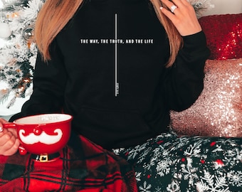 The Way the Truth the Life Hoodie: Jesus is King Merch Hoodie