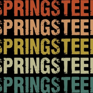 May include: A graphic design featuring the name "SPRINGSTEEN" in a repeating pattern. The text is in a distressed, vintage style, with each line in a different color: orange, peach, yellow, cream, and teal, set against a black background.