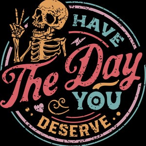Tenha o dia que você merece PNG: Design de esqueleto (download digital)