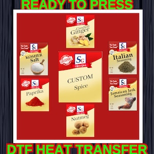 May include: A collection of spice packets, including Candied Ginger, Kosher Salt, Paprika, Italian Seasoning, Jamaican Jerk Seasoning, and Nutmeg. A central packet reads "CUSTOM Spice". The text "READY TO PRESS" and "DTF HEAT TRANSFER" are at the top and bottom.
