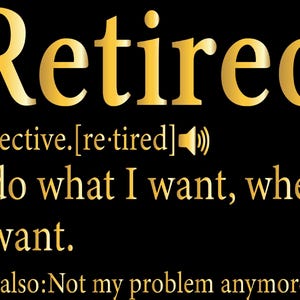 Funny Gold Retirement Definition PNG: Gift for Retirees (Digital Download)