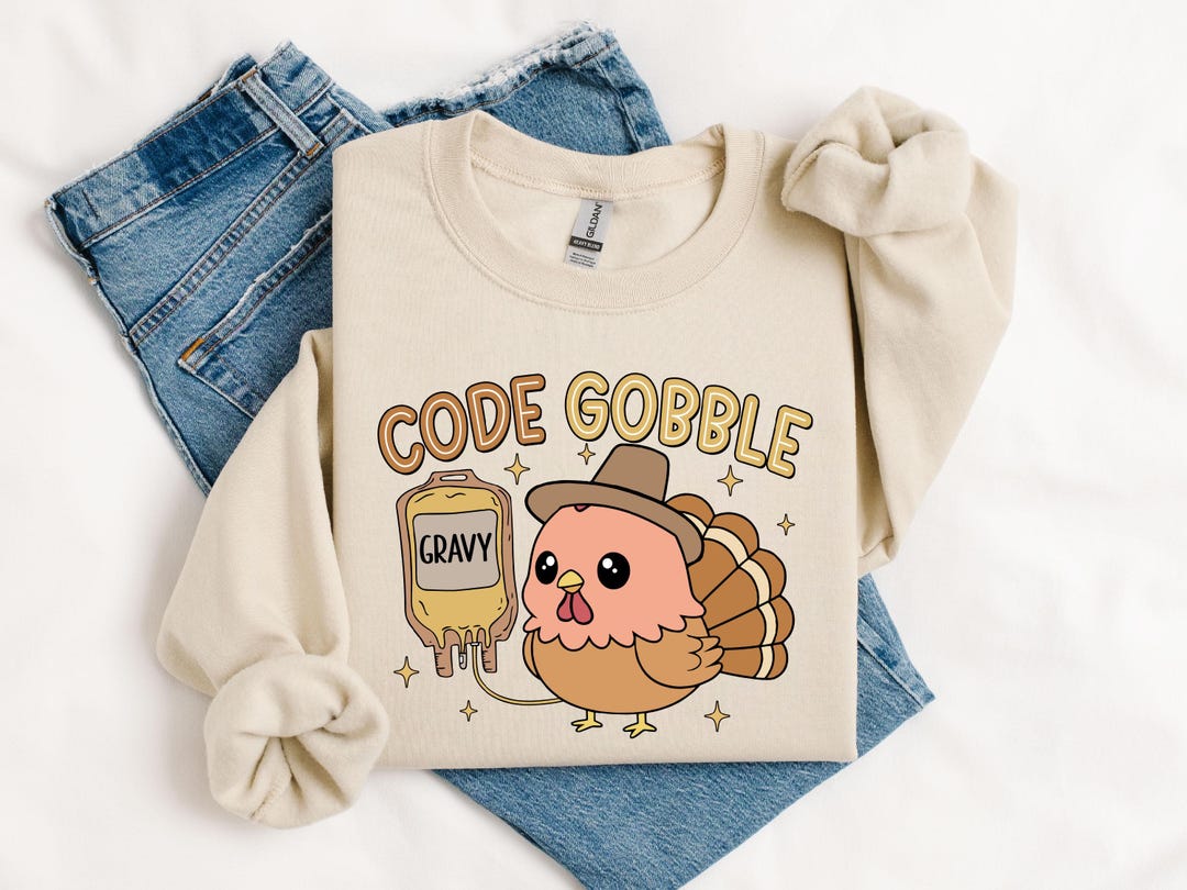 Gode Gooble Turkey Thanksgiving Sweatshirt: Autumn Season Thanksgiving ...