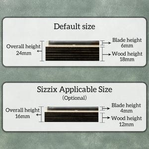 May include: Image showing size specifications for a product. The "Default size" has an overall height of 24mm, with a blade height of 6mm and wood height of 18mm. The "Sizzix Applicable Size" has an overall height of 16mm, with a blade height of 4mm and wood height of 12mm.