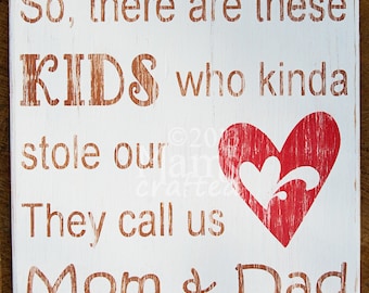 So There Are These Kids Who Stole Our Hearts, Painted Wooden Sign, Family Wall Hanging, Gift for Mom Dad,Grandma Grandpa, Weathered Wood Art