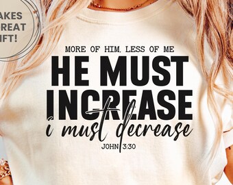 Comfort Colors® He Must Increase, Faith Based Shirt, Oversized Christian Streetwear, Religious Apparel Gift Christian Merch Bible Verse Tee