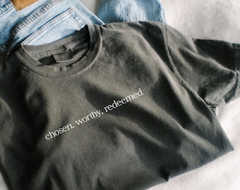 Comfort Colors® Chosen Worthy Redeemed, Christian Shirt, God shirt, Bible Verse Shirt, Christian Gift, Religious tee, Faith Based Crewneck