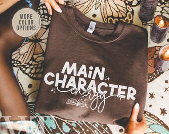 Main Character Energy Sweatshirt, Bookish Merch Shirt, Book Reader Shirt, Funny Reading Shirt, Book Lovers Gifts, Book Club Gifts, Booktok