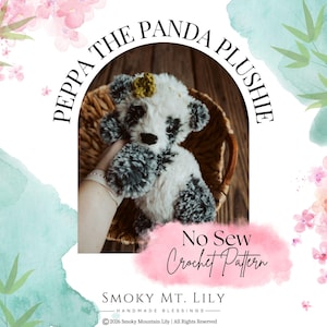 May include: A handmade panda plushie with black and white fur, a yellow flower, and a black nose. The text "Peppa the Panda Plushie" arches above the panda. Below the panda is the text "No Sew Crochet Pattern".