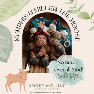 May include: Two crocheted moose plush toys with brown bodies, dark gray hooves, and white antlers. One moose wears a red and black buffalo plaid hat. The text reads Memphis & Miller The Moose, No Sew + Overall Mod! Crochet Pattern, and Smoky Mt. Lily.