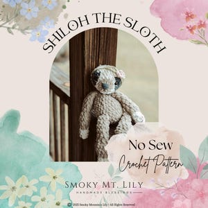Shiloh the Sloth Crochet Pattern | No Sew Crochet Pattern | Animal Crochet Lovey | Sloth Crochet Pattern | Sloth Crochet Plush |
