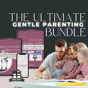 The Ultimate Gentle Parenting Bundle | Printable Scripts, Discipline Tools & Emotion Coaching | E-Guide + Parenting Toolkit + BONUS!
