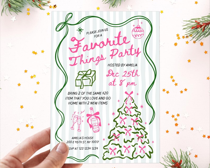 May include: A festive invitation for a "Favorite Things Party" with a green and pink color scheme. The invitation includes a Christmas tree illustration, gift box, and champagne bottle. The text reads "Hosted by Amelia, Dec 25th at 8 pm."
