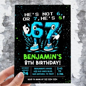 May include: A black birthday invitation with the text "HE'S NOT 6, OR 7, HE'S 8!" and "BENJAMIN'S 8TH BIRTHDAY!". The number 8 is stylized as a cartoon character in blue. Additional details include the date, time, and location.