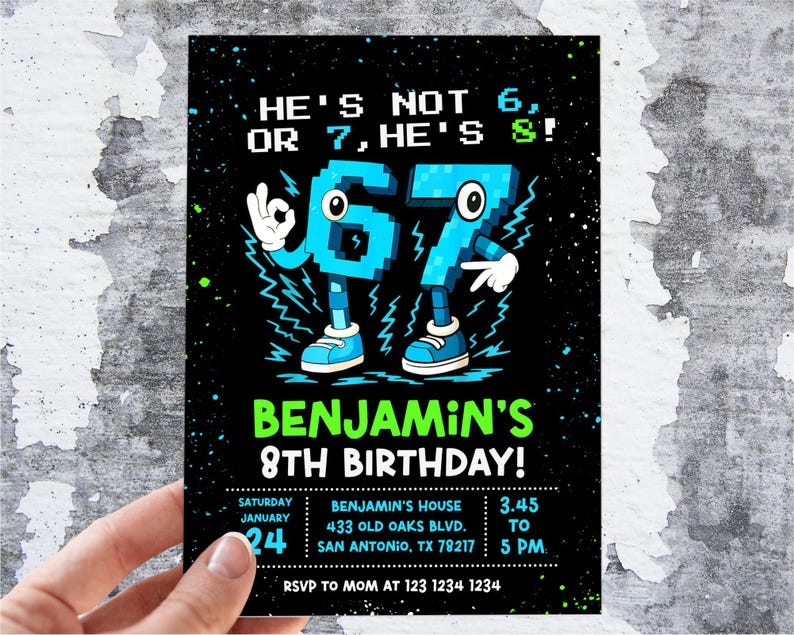 May include: A black birthday invitation with the text "HE'S NOT 6, OR 7, HE'S 8!" and "BENJAMIN'S 8TH BIRTHDAY!". The number 8 is stylized as a cartoon character in blue. Additional details include the date, time, and location.