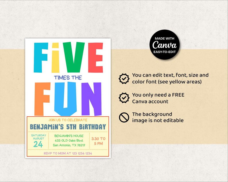 May include: A colorful birthday party invitation with the words "FIVE TIMES THE FUN" in large, bold letters. The invitation includes details for Benjamin's 5th birthday, with the date, time, and location. The design is playful and eye-catching.