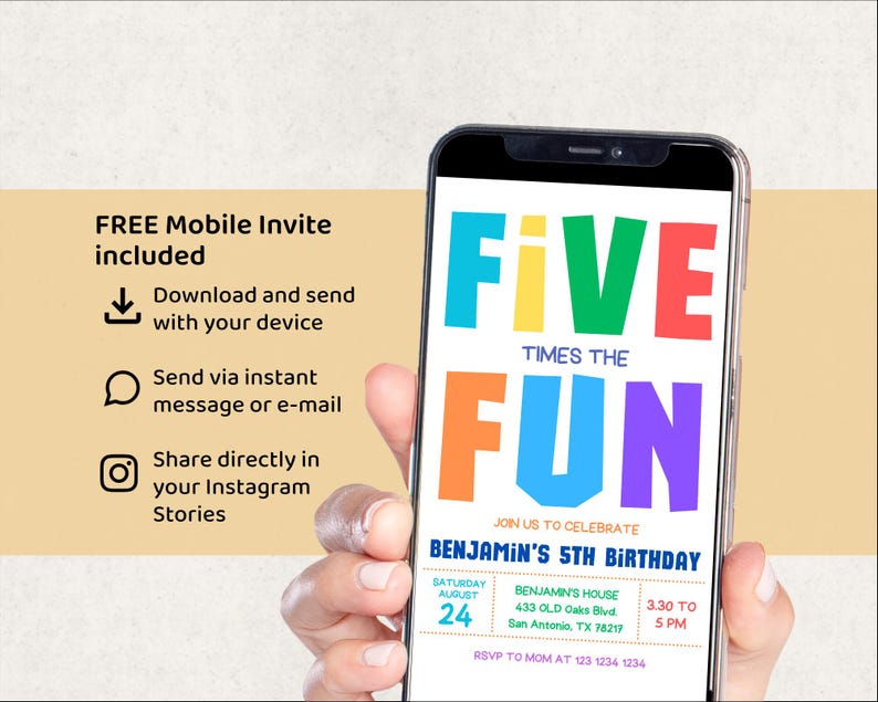 May include: A smartphone displays a colorful birthday invitation with the text "FIVE TIMES THE FUN." The invitation includes details for Benjamin's 5th birthday, with the date, time, and location. The phone also shows options for sharing the invitation.
