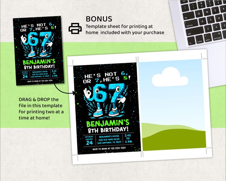 May include: A birthday party invitation with a black background and the text "HE'S NOT 6, OR 7, HE'S 8!" in white and blue. The invitation is for Benjamin's 8th birthday. Includes a template sheet for printing at home.