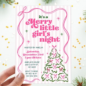 May include: A pink and white invitation with the text "it's a Merry little girl's night". The invitation includes a Christmas tree graphic and event details: date, time, and location. The invitation is held by a hand.