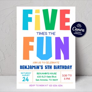 May include: A colorful birthday party invitation with the text "FIVE TIMES THE FUN" in large, bold letters. The invitation includes details for Benjamin's 5th birthday, with the date, time, and location. A Canva logo is in the upper right corner.