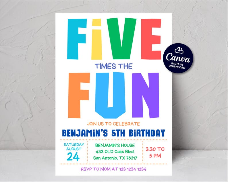 May include: A colorful birthday party invitation with the text "FIVE TIMES THE FUN" in large, bold letters. The invitation includes details for Benjamin's 5th birthday, with the date, time, and location. A Canva logo is in the upper right corner.