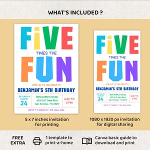 May include: Two colorful birthday party invitations. The design features the words "FIVE TIMES THE FUN" in large, bold letters. The invitations include details for Benjamin's 5th birthday, including the date, time, and location.