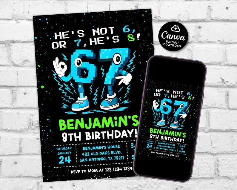 May include: A black birthday invitation and a smartphone display the same design. The design features the text "He's not 6 or 7, he's 8!" with the number 67 as a cartoon character. The invitation is for Benjamin's 8th birthday.