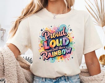 Stolz laut, gebaut wie ein Regenbogen PNG - Diseño de sublimación del orgullo - Bunte LGBT Clipart - Be Yourself Shirt Datei