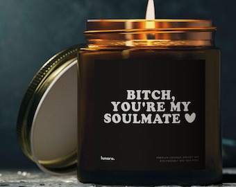Bitch you're my Soulmate Candle, Black