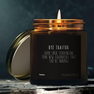 Coworker Leaving Gifts Scented Candle - Bye Traitor Good Luck Convincing Your New Coworkers That You're Normal, Coworker Leaving Candle