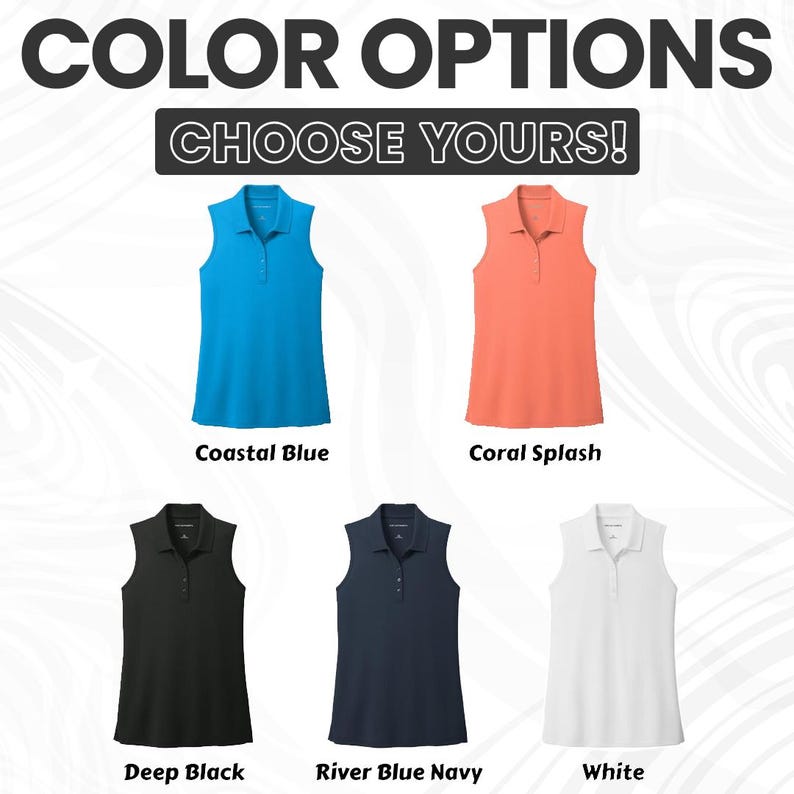 Puede incluir: Imagen que muestra polos sin mangas en varios colores: Azul Costero, Coral Splash, Negro Profundo, Azul Marino R&iacute;o y Blanco. El texto "COLOR OPTIONS CHOOSE YOURS!" se encuentra en la parte superior.