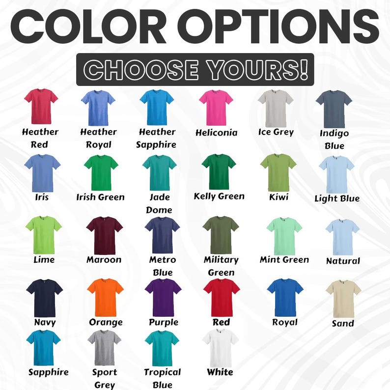 May include: A graphic showcasing a variety of t-shirt color options. The text "COLOR OPTIONS" and "CHOOSE YOURS!" are displayed at the top. Each shirt is a different color, with names like "Heather Red," "Navy," and "White" below.