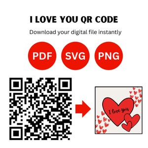 Könnte beinhalten: Grafik zum Herunterladen digitaler Dateien mit dem Text "I LOVE YOU QR CODE" und "Laden Sie Ihre digitale Datei sofort herunter". Enthält einen QR-Code, rote Kreise mit den Texten "PDF", "SVG" und "PNG" sowie ein Herzdesign mit dem Text "I love you".