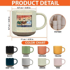 May include: A ceramic mug with a beige speckled finish, featuring a graphic of three people and the text "PROUD FATHER OF A FEW DUMBASS KIDS." The mug is 3.43 inches tall and 4.33 inches wide. Available in various colors.